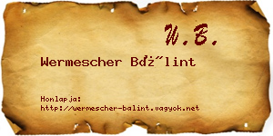Wermescher Bálint névjegykártya